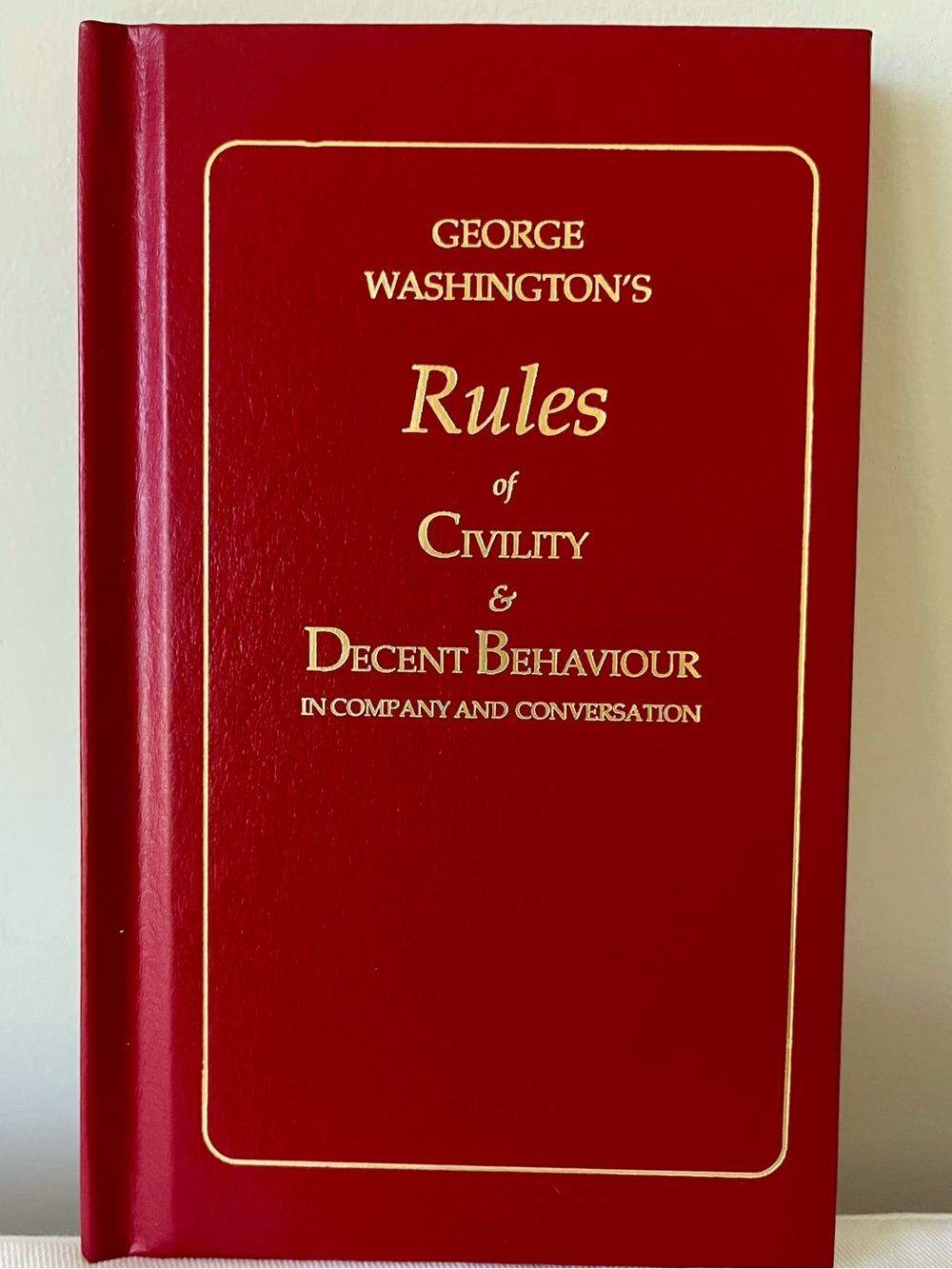 NWOT George Washington's Rules of Civility & Decent Behaviour - Hardcover Book